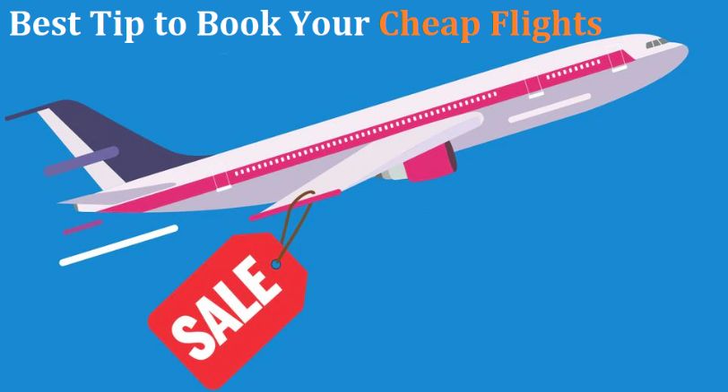 Best Tip to Book Your Cheap Flights