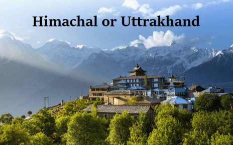 Himachal Pradesh or Uttarakhand